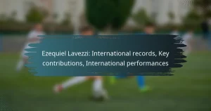 Ezequiel Lavezzi: International records, Key contributions, International performances