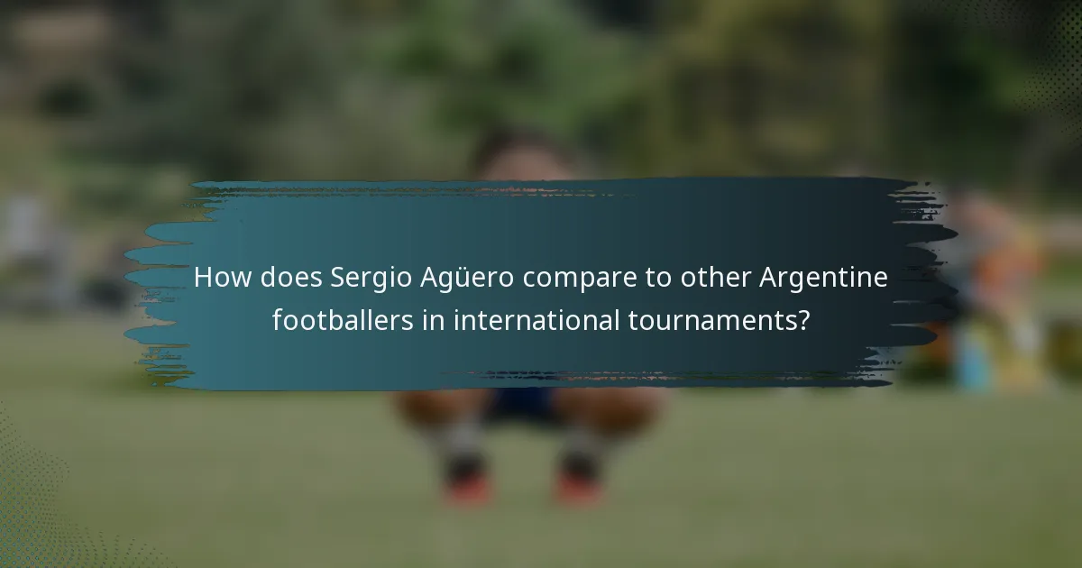 How does Sergio Agüero compare to other Argentine footballers in international tournaments?